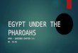 EGYPT UNDER THE PHAROAHS APAH – GARDINER CHAPTER 3-4 PP. 73-78