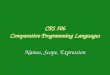 CPS 506 Comparative Programming Languages Names, Scope, Expression