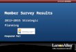 ©2011 LarsonAllen LLP 1 11 Member Survey Results 2012—2015 Strategic Planning Prepared for: