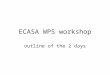 ECASA WP5 workshop outline of the 2 days. Outline of workshop General quality assurance Matching indicators and sites Station selection criteria Protocols