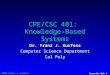 © 2009 Franz J. Kurfess Semantic Web 1 CPE/CSC 481: Knowledge-Based Systems Dr. Franz J. Kurfess Computer Science Department Cal Poly
