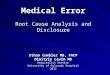 Medical Error Root Cause Analysis and Disclosure Ethan Cumbler MD, FACP Dimitriy Levin MD Hospitalist Section University of Colorado Hospital 2012