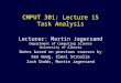 CMPUT 301: Lecture 15 Task Analysis Lecturer: Martin Jagersand Department of Computing Science University of Alberta Notes based on previous courses by