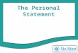 Personal Statement Overview Survival tips How much do personal statements count? Personal Statement Idea Generator Storyboarding Free Write Asking for