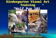 Kindergarten Visual Art Training “Wolf Pup 101 ” International Wolf Center