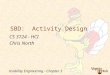 SBD: Activity Design CS 3724 - HCI Chris North Usability Engineering - Chapter 3