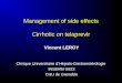 Management of side effects Cirrhotic on telaprevir Vincent LEROY Clinique Universitaire d’Hépato-Gastroentérologie INSERM U823 CHU de Grenoble