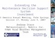 1 Extending the Maintenance Decision Support System Investment Andrew Stern Meteorologist, Noblis Inc. FHWA Road Weather Management Team ITS America Annual