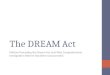 The DREAM Act Policies Preceding the Dream Act and Why Comprehensive Immigration Reform Has Been Unsuccessful