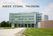 AUDIO VISUAL TRAINING STEM Building. EQUIPMENT IN CLASSROOM STEM Building LCD Projector/Built In Screen Laptop Connection (VGA Cord) Touch Screen Credenza