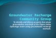 To identify and discuss projects that abate groundwater overdraft of the Pajaro Valley hydrologic basin using groundwater recharge methods