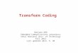 Transform Coding Heejune AHN Embedded Communications Laboratory Seoul National Univ. of Technology Fall 2013 Last updated 2013. 9. 30