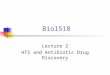 Biol518 Lecture 2 HTS and Antibiotic Drug Discovery