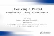 Evolving a Portal Complexity Theory & Intranets Tom Reamy Chief Knowledge Architect KAPS Group Knowledge Architecture Professional Services 