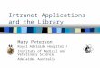 Intranet Applications and the Library Mary Peterson Royal Adelaide Hospital / Institute of Medical and Veterinary Science, Adelaide, Australia