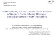 Sustainability on the Construction Project of Nagara River Estuary Barrage and Application of PSM Indicators Dr. Yoshihiko Yamashita (CTI Engineering)