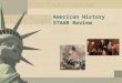 American History STAAR Review. Important Dates 1607 – Founding of Jamestown July 4, 1776 – Signing of the Declaration of Independence 1787 – Writing of