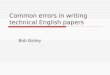 Common errors in writing technical English papers Bob Bailey