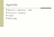 Agenda Morris LeBlanc: CMC Project update CSCW Ubicomp