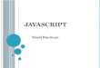 J AVA S CRIPT Shadi Banitaan 1. O UTLINE Introduction JavaScript Functions Using Objects in JavaScript Built-in Objects User-Defined Objects Examples