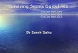 Surviving Sepsis Guidelines Crit Care Med 2004 Crit Care Med 2008 Crit Care Med 2012 Dr Samir Sahu
