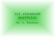 Ict standards portfolio By: A. Nonymous. Small School This is a portfolio that shows my growth in technology through my 9 years (K-8) here at Small School