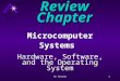 Ch Review1 Review Chapter Microcomputer Systems Hardware, Software, and the Operating System