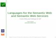 1Dagstuhl Seminar "Nonmonotonic Reasoning, Answer Set Programming and Constraints " Languages for the Semantic Web and Semantic Web Services Current Efforts