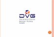 Desires Victory Growth. About Us DVGTS is Private limited company, established in 2003. It has established itself in the global marketplace as a company