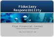 Fiduciary Responsibility Frye Financial Center Creating, Protecting and Preserving Wealth