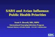 SARS and Avian Influenza: Public Health Priorities Scott F. Dowell, MD, MPH International Emerging Infections Program Thailand Ministry of Public Health