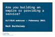 Are you building an empire or providing a service? ALT/ELN webinar – February 2011 Mark Berthelemy