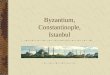 Byzantium, Constantinople, Istanbul. The Bosporous Strait