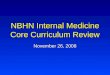 NBHN Internal Medicine Core Curriculum Review November 26, 2008