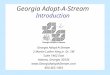 Georgia Adopt-A-Stream Introduction Georgia Adopt-A-Stream 2 Martin Luther King Jr. Dr. SW Suite 1462 East Atlanta, Georgia 30334 