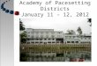 Academy of Pacesetting Districts January 11 – 12, 2012