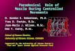 Paradoxical Role of Muscle During Controlled Movements D. Gordon E. Robertson, Ph.D. Yves D. Fortin, M.Sc. Jean-Marie J. Wilson, M.Sc. Dan T. Curry, M.Sc