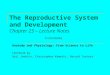 The Reproductive System and Development Chapter 25 – Lecture Notes to accompany Anatomy and Physiology: From Science to Life textbook by Gail Jenkins,