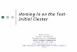 Homing in on the Text- Initial Cluster Mike Scott School of English University of Liverpool Aston Corpus Symposium Friday May 4th 2007 This presentation