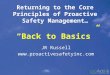 Returning to the Core Principles of Proactive Safety Management… “Back to Basics” JR Russell 