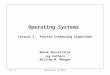 Operating Systems Lecture 3: Process Scheduling Algorithms Maxim Shevertalov Jay Kothari William M. Mongan Lec 3Operating Systems1