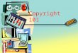 Copyright 101. The Law Copyright law confers five rights on the creator of the copyrighted work Reproduction Adaptation, or creation of derivative work