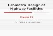 Geometric Design of Highway Facilities Chapter 16 Dr. TALEB M. AL-ROUSAN