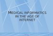 Jan Pojer1 M EDICAL INFORMATICS IN THE AGE OF INTERNET