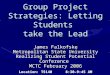 Group Project Strategies: Letting Students take the Lead James Falkofske Metropolitan State University Realizing Student Potential Conference MCTC February