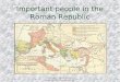 Important people in the Roman Republic © Student Handouts, Inc. 