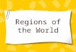 Regions of the World. Physical Regions The term ‘physical’ in geography refers to: A.Landforms B.Vegetation C.Climate