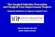 The Surgical Infection Prevention and Surgical Care Improvement Projects National Initiatives to Improve Surgical Care Dale W. Bratzler, DO, MPH QIOSC