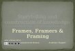 Frames, Framers & Framing erin o’brien 2013 University of Massachusetts Boston Academic Support Programs
