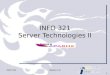 1 INFO 321Weeks 5-6 1 INFO 321 Server Technologies II